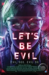 Давай будем плохими / Let's Be Evil (2016) Давай будем плохими / Let's Be Evil (2016)