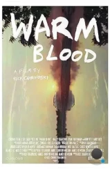 Тёплая кровь / Warm Blood (2022) Тёплая кровь / Warm Blood (2022)