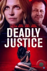 Смертельная справедливость / Deadly Justice (2024) Смертельная справедливость / Deadly Justice (2024)