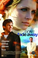Не исчезай / Don't Fade Away (2011) Не исчезай / Don't Fade Away (2011)