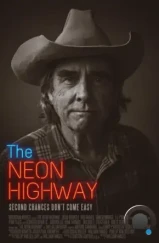 Неоновое шоссе / The Neon Highway (2024) Неоновое шоссе / The Neon Highway (2024)