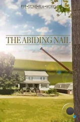 Последний гвоздь / The Abiding Nail (2024) Последний гвоздь / The Abiding Nail (2024)