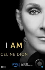 Я – Селин Дион / I Am: Celine Dion (2024) Я – Селин Дион / I Am: Celine Dion (2024)