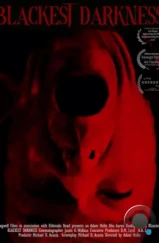 Кромешная тьма / Blackest Darkness (2024) Кромешная тьма / Blackest Darkness (2024)
