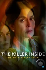 Тайный убийца: История Рут Финли / The Killer Inside: The Ruth Finley Story (2024) Тайный убийца: История Рут Финли / The Killer Inside: The Ruth Finley Story (2024)