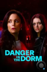 Опасность в общежитии / Danger in the Dorm (2024) Опасность в общежитии / Danger in the Dorm (2024)