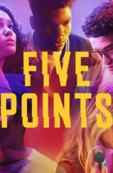 Пять точек / Five Points (2018) Пять точек / Five Points (2018)