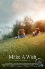 Загадай желание / Make a Wish (2022) Загадай желание / Make a Wish (2022)