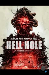 Адская дыра / Hell Hole (2024) Адская дыра / Hell Hole (2024)