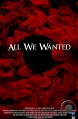 Все, чего мы хотели / All We Wanted (2024) Все, чего мы хотели / All We Wanted (2024)