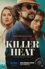 Убийственная жара / Killer Heat (2024)