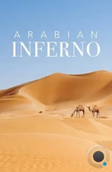 Аравийский Ад / Arabian Inferno (2017) Аравийский Ад / Arabian Inferno (2017)
