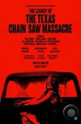 Наследие «Техасской резни бензопилой» / The Legacy of the Texas Chain Saw Massacre (2022) Наследие «Техасской резни бензопилой» / The Legacy of the Texas Chain Saw Massacre (2022)
