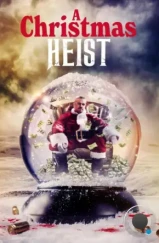 Рождественское ограбление / A Christmas Heist (2023) Рождественское ограбление / A Christmas Heist (2023)