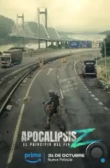 Апокалипсис Z: Начало конца / Apocalypse Z: El principio del fin (2024) Апокалипсис Z: Начало конца / Apocalypse Z: El principio del fin (2024)