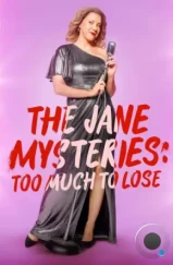 Расследования Джейн: Ставки высоки / The Jane Mysteries: Too Much to Lose (2024) Расследования Джейн: Ставки высоки / The Jane Mysteries: Too Much to Lose (2024)