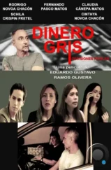 Серые деньги / Dinero Gris (2022) Серые деньги / Dinero Gris (2022)