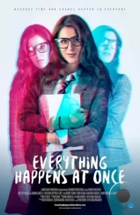 Всё случается однажды / Everything Happens at Once (2024) Всё случается однажды / Everything Happens at Once (2024)