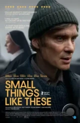 Мелочи жизни / Small Things Like These (2024) Мелочи жизни / Small Things Like These (2024)