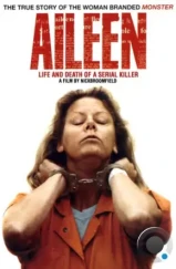 Эйлин: Жизнь и смерть серийного убийцы / Aileen: Life and Death of a Serial Killer (2003) Эйлин: Жизнь и смерть серийного убийцы / Aileen: Life and Death of a Serial Killer (2003)