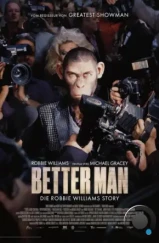 Быть лучше: История Робби Уильямса / Better Man (2024) Быть лучше: История Робби Уильямса / Better Man (2024)