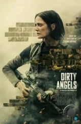 Грязные ангелы / Dirty Angels (2024) Грязные ангелы / Dirty Angels (2024)