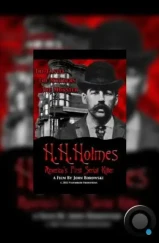 Х.Х. Холмс: Первый американский серийный убийца / H.H. Holmes: America's First Serial Killer (2004)