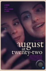 Август в двадцать два / August at twenty-two (2019) Август в двадцать два / August at twenty-two (2019)