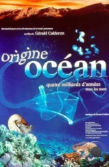 Рождение океана / Origine océan - 4 milliards d'années sous les mers (2001) A Рождение океана / Origine océan - 4 milliards d'années sous les mers (2001) A