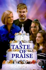 Вкус хвалы / A Taste of Praise (2023) Вкус хвалы / A Taste of Praise (2023)
