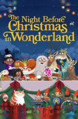 Канун Рождества в Стране чудес / The Night Before Christmas in Wonderland (2024) Канун Рождества в Стране чудес / The Night Before Christmas in Wonderland (2024)