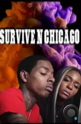 Выжить в Чикаго / Survive N Chicago the Movie (2023) Выжить в Чикаго / Survive N Chicago the Movie (2023)