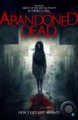 Призраки прошлого / Abandoned Dead (2015) Призраки прошлого / Abandoned Dead (2015)
