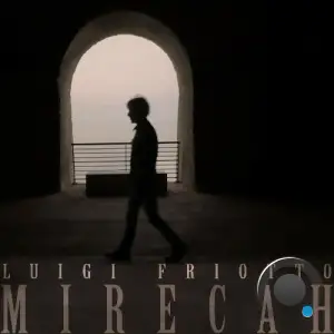  Luigi Friotto - Mirecah (2024) 