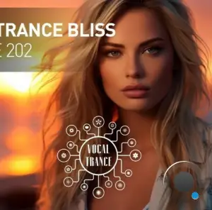  Vocal Trance Bliss Vol. 202 (2024-07-25) 