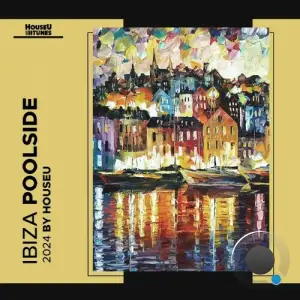  Houseu Tunes - Ibiza Poolside 2024 (2024) 