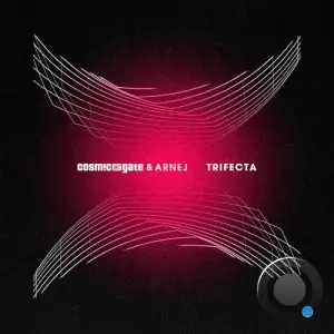  Cosmic Gate & Arnej - Trifecta (2024) 