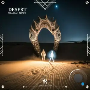  Ulascan Topçu - Desert (2024) 