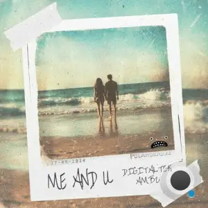  Digitaltek & AMBZ - Me And U (2024) 