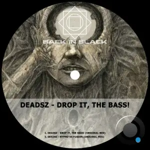  Deadsz - Drop It, the Bass! (2024) 