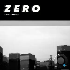  Zero - Time Fabrique (2024) 