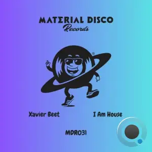  Xavier Beet - I Am House (2024) 