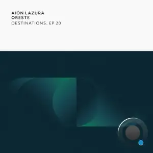  Aion Lazura & Oreste - Destinations. EP 20 (2024) 