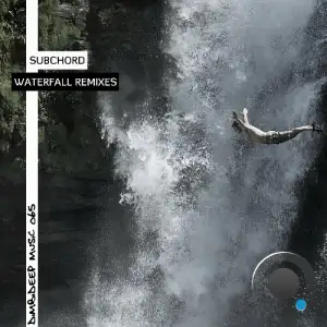  Subchord - Waterfall Remixes (2024) 