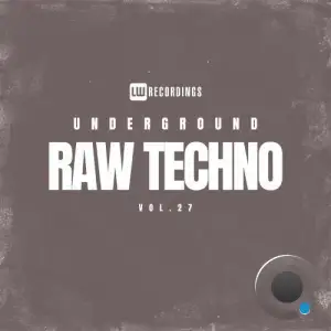  Underground Raw Techno, Vol. 27 (2024) 