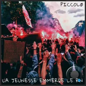  Piccolo - La jeunesse emmerde le RN (2024) 