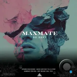  Maxmate - No Deep (2024) 
