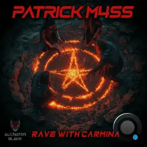  Patrick M4SS - Rave with Carmina (2024) 