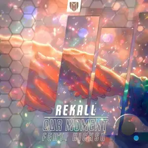  REKALL Ft. Hicksu - Our Moment (2024) 