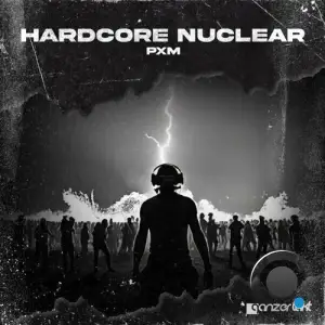  pxm - Hardcore Nuclear (2024) 